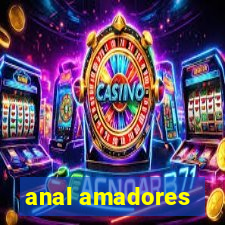 anal amadores